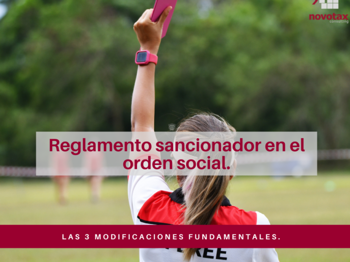 Las 3 modificaciones fundamentales del reglamento sancionador en el orden social.